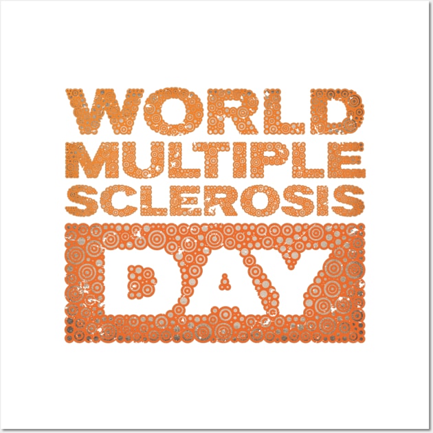 WORLD MULTIPLE SCLEROSIS DAY Wall Art by pbdotman